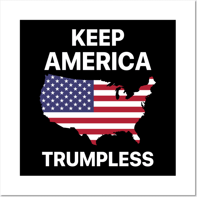 Keep America Trumpless Wall Art by RansomBergnaum